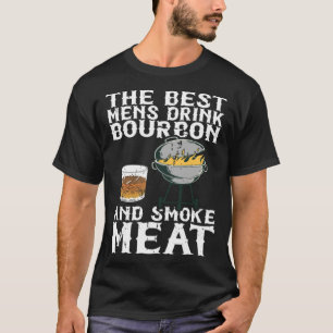 Best Mens Drink Bourbon And Smoke Meat Smoker Whis T-Shirt