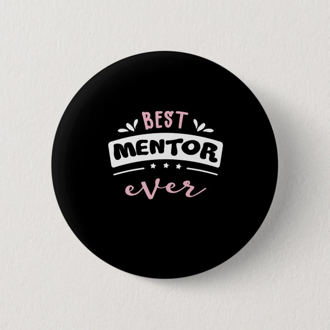 Best Mentor Ever Gift Idea Button (Front)