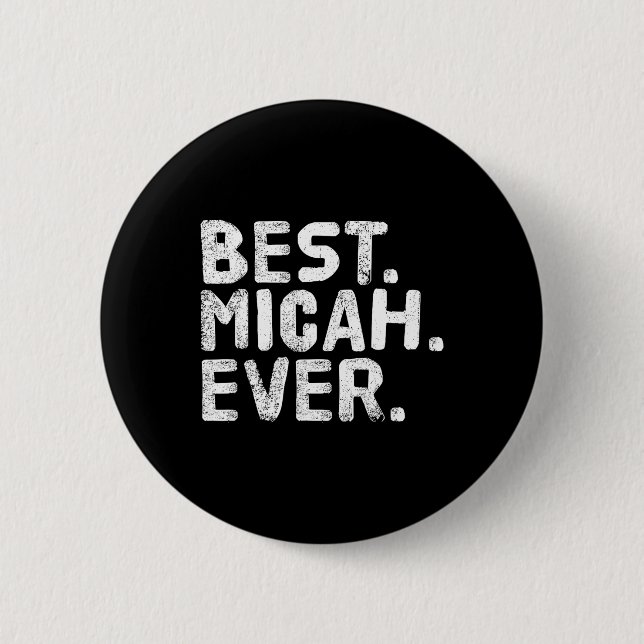 Best. Micah. Ever. Funny Personalized Name Joke Gi Button (Front)