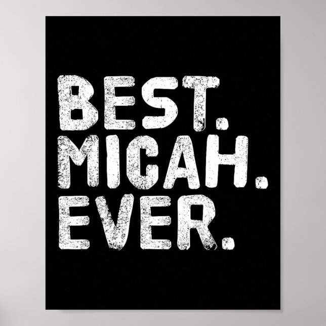 Best. Micah. Ever. Funny Personalized Name Joke Gi Poster (Front)