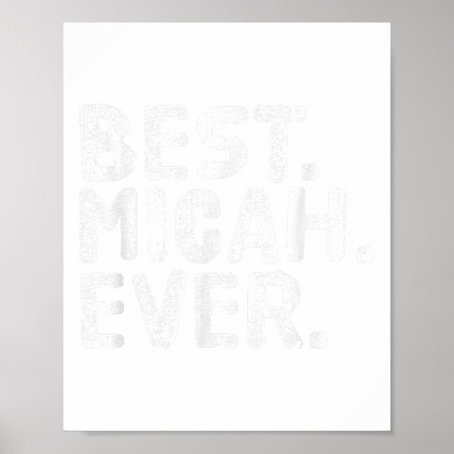 Best. Micah. Ever. Funny Personalized Name Joke Gi Poster (Front)
