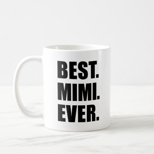 Best Mimi Ever Grandmother Mug