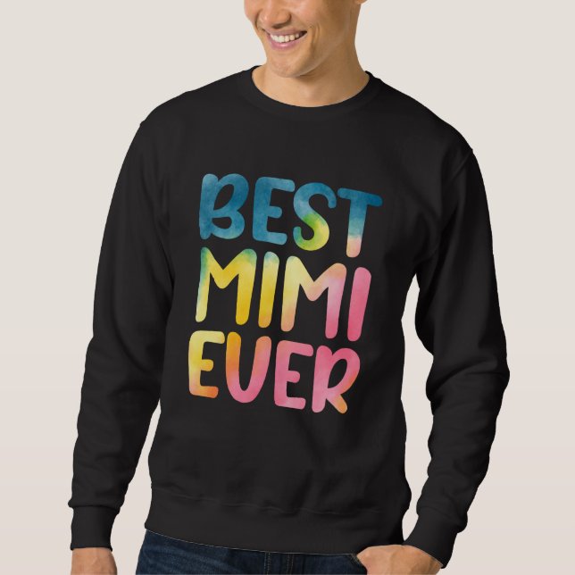 Best Mimi Ever Mother's Day Mimi Sweatshirt (Front)