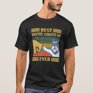 Best Miniature Schnauzer Dad Ever Dog Fathers Day T-Shirt