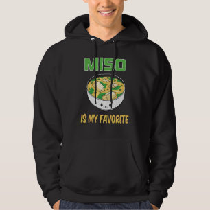 Best Miso Soup Lover Gift Miso is My Favorite Hoodie
