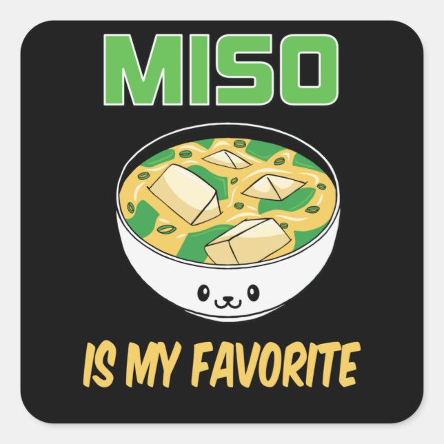 Best Miso Soup Lover Gift | Miso is My Favorite Square Sticker (Front)