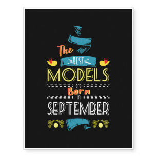 Best Models are Born in September Gift Idea Temporary Tattoos