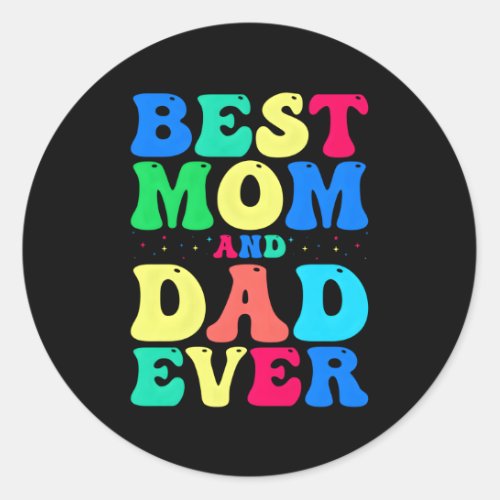 Best Mom And Dad Ever Celebrate Your Incredible Pa Classic Round Sticker