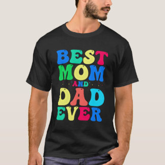 Best Mom And Dad Ever Celebrate Your Incredible Pa T-Shirt