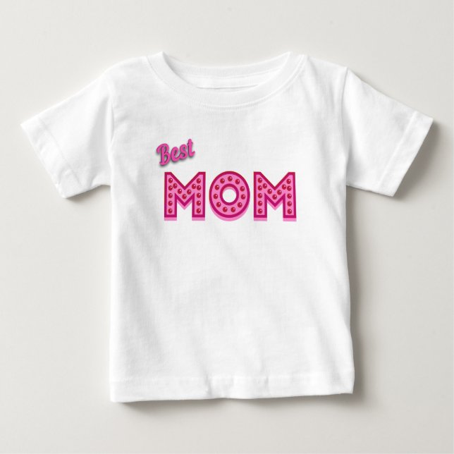 Best Mom Best Mom Ever Best Mother Ever Baby T-Shirt (Front)