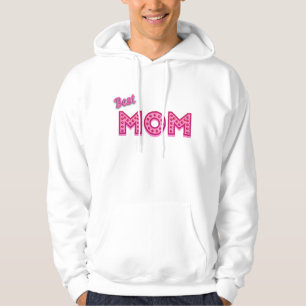 Best Mom Best Mom Ever Best Mother Ever Hoodie