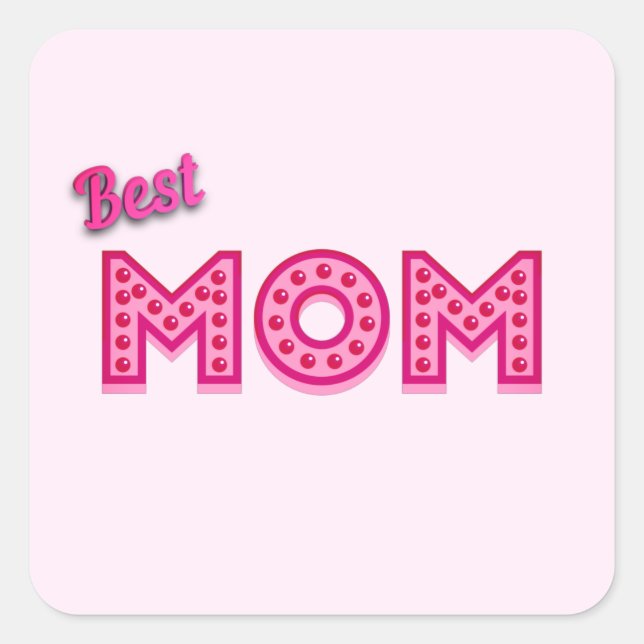 Best Mom Best Mom Ever Best Mother Ever Square Sticker (Front)