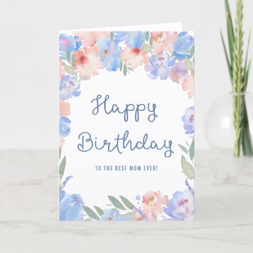 Best Mom Blue Pink Floral Watercolor Birthday Card