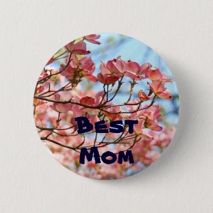 Best Mom! buttons Pink Dogwood Slogan Buttons