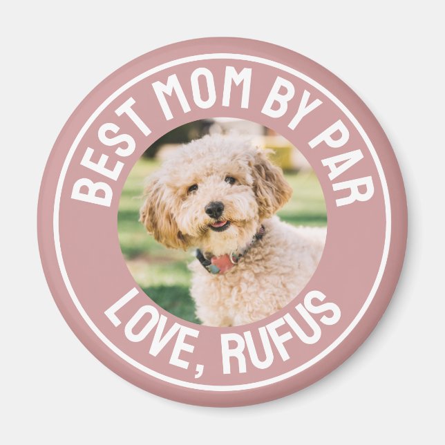Best Mom By Par Dog Photo Dusty Rose Pink Magnet (Front)