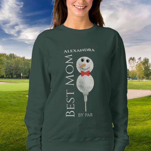 Best Mom by Par Golf Ball Snowman  Red green Swea Sweatshirt