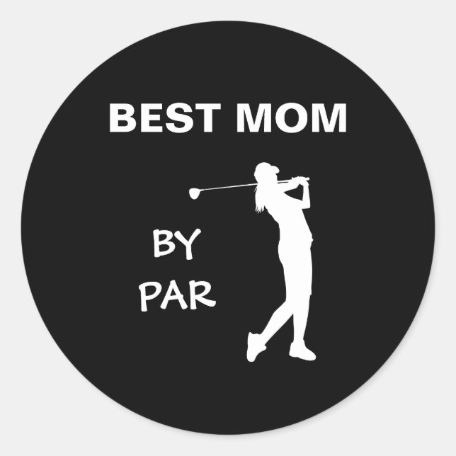 Best Mom By Par Golf Mommy Golfer Pun Mother's Day Classic Round Sticker (Front)