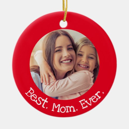 Best Mom Ever 2 Photo Fun Red and White Christmas Ceramic Ornament