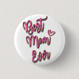 Best Mom Ever  3 Cm Round Badge Button