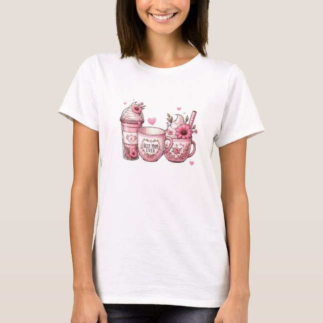 Best mom ever 3 cups coffee pink white T-Shirt (Front)