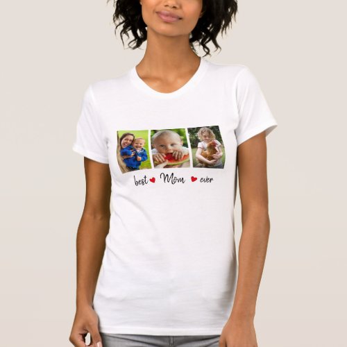 Best Mom Ever 3 Photo Custom  T_Shirt
