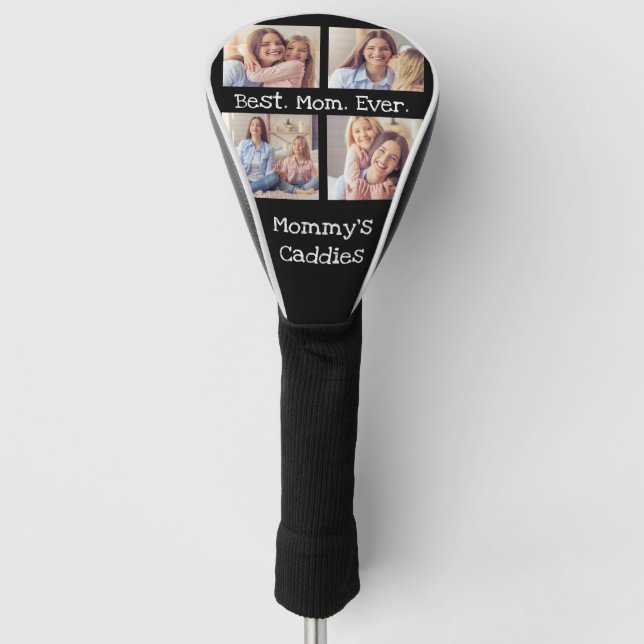 Best Mom Ever 4 Photo Collage Fun Mommys Caddies  Golf Head Cover (Front)