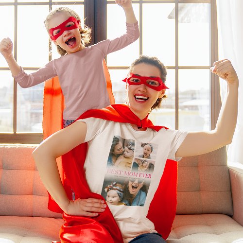 Best Mom Ever 4 Photo T_Shirt