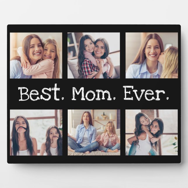 Best Mom Ever 6 Photo Collage Personalized Fun Plaque (Front)
