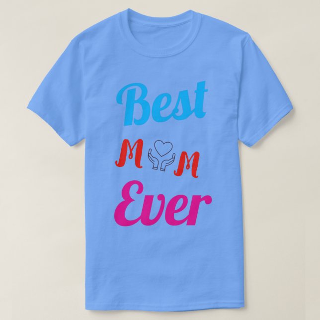 BEST MOM EVER 7  T-Shirt (Design Front)