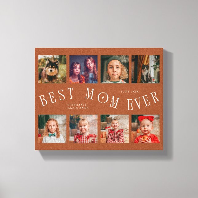 Best Mom Ever 8 Photo Grid Mothers Day Terracotta Canvas Print (Front)