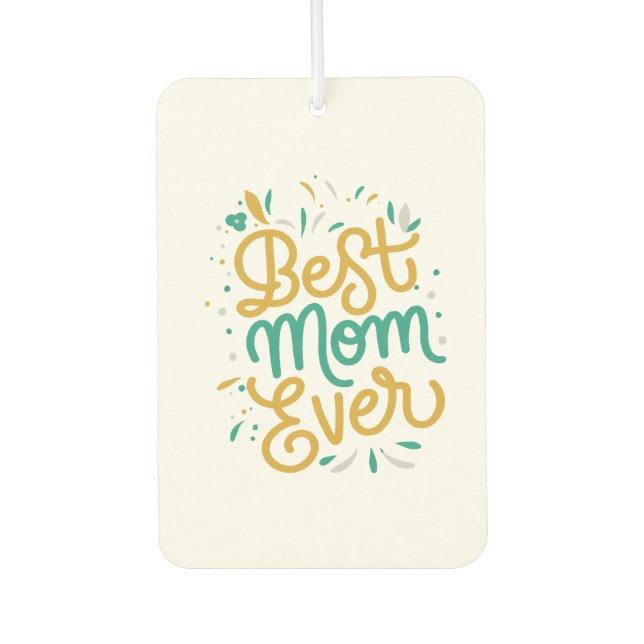 best mom ever air freshener (Front)