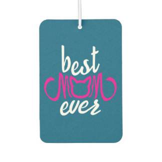 Best Mom Ever Air Freshener