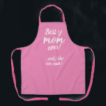 Best mom ever and can cook modern script apron<br><div class="desc">Best mom ever and can cook modern script Apron</div>
