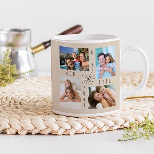 Best Mom Ever Any Year 8 Photo Collage Beige Coffee Mug