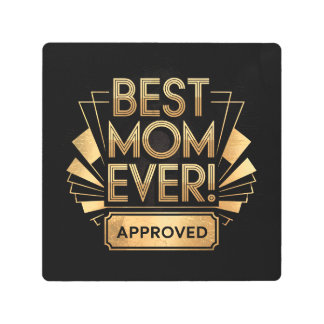 Best Mom Ever, Approved - Golden Text Design Metal Print