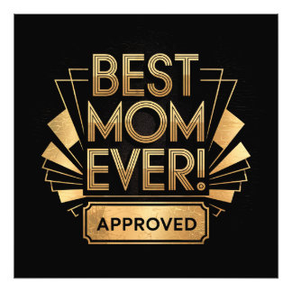 Best Mom Ever, Approved - Golden Text Design Photo Print