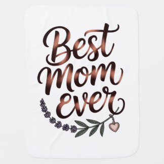 "Best Mom Ever" Baby Blanket