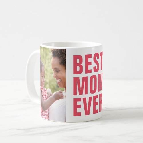 Best Mom Ever Birthday Gift 2 Photo Coffee Mug