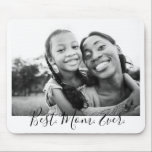 Best Mom Ever Black and White Script Photo  Mouse Pad<br><div class="desc">Personalized Best Mom Ever Black and White Script Photo Mouse Pad (Text can be customized so you can substitute the word "mom" with "mum",  "mama",  etc.)</div>