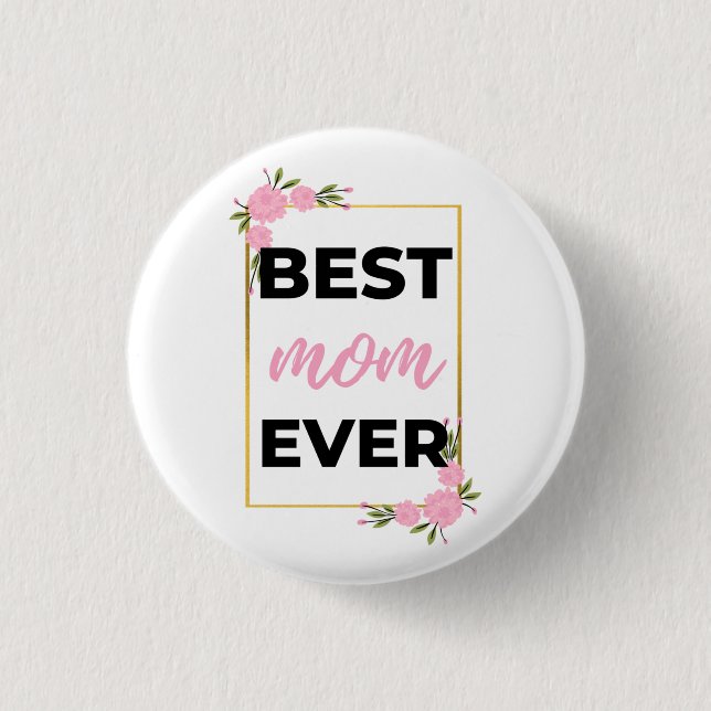 Best Mom Ever black Button (Front)