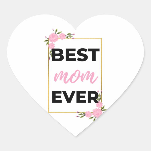 Best Mom Ever black Heart Sticker (Front)