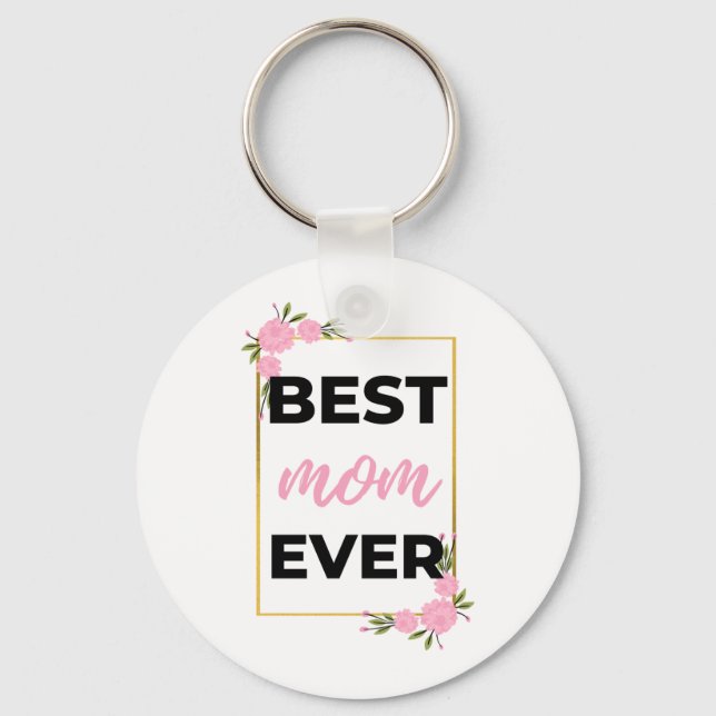 Best Mom Ever black Keychain (Front)