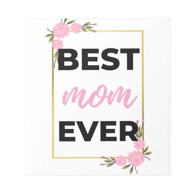 Best Mom Ever black Notepad (Front)