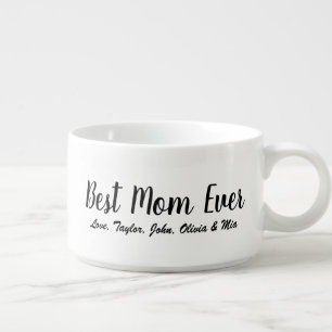 Best Mom Ever black white custom script cute Bowl