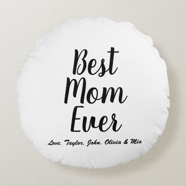 Best Mom Ever black white custom script stylish Round Pillow (Front)