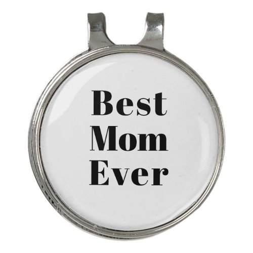 Best Mom Ever black white modern typography chic Golf Hat Clip