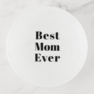 Best Mom Ever black white modern typography chic Trinket Tray