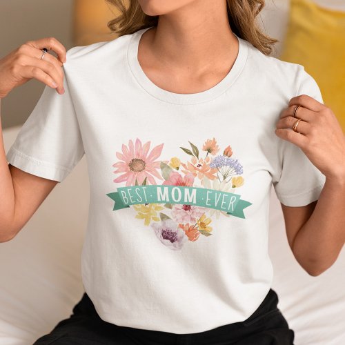Best Mom Ever  Blooming Wildflowers Heart Photo T_Shirt