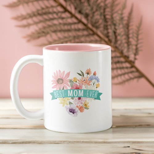Best Mom Ever  Blooming Wildflowers Heart Photo Two_Tone Coffee Mug