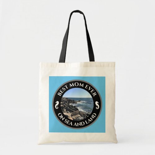 Best Mom Ever Blue Atlantic Ocean Rocky Seashore T Tote Bag